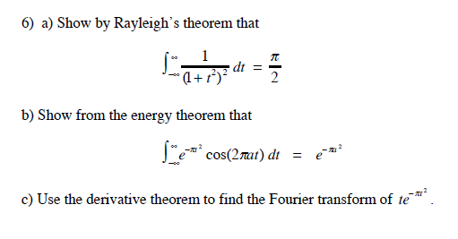 Solved 6) A) Show By Rayleigh's Theorem That 1 T Dt = (1 + | Chegg.com