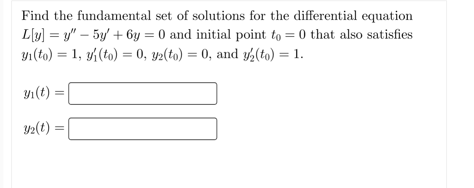 Solved Find the fundamental set of solutions for the