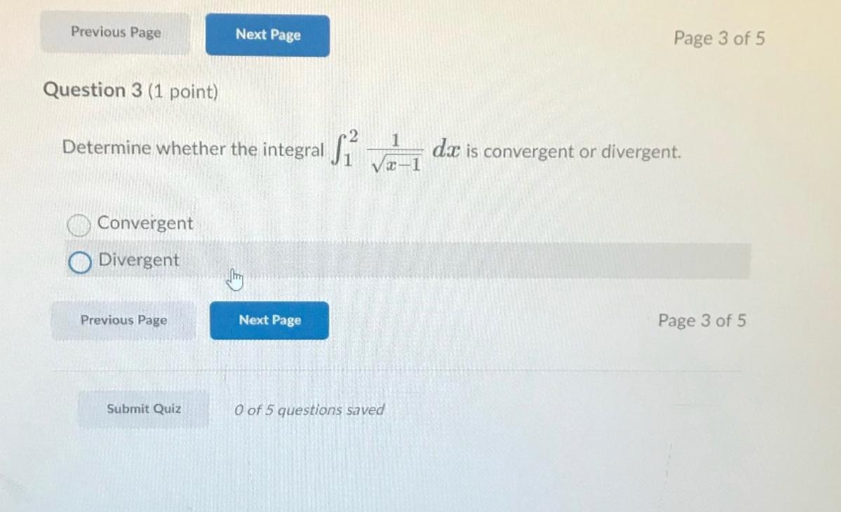 Determine whether the integral \( \int_{1}^{2} \frac{1}{\sqrt{x-1}} d x \) is convergent or divergent.
Convergent
Divergent