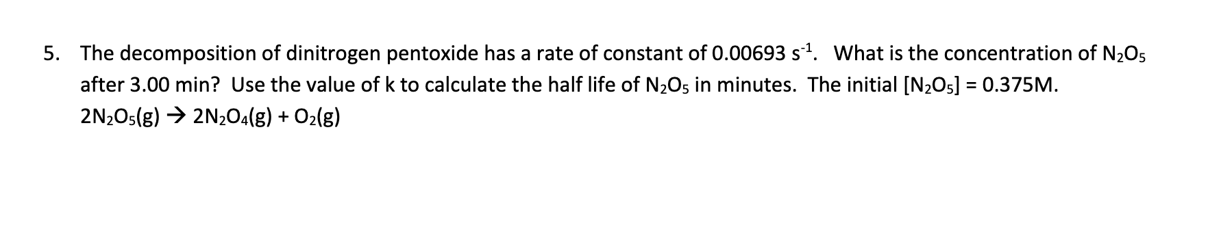 Solved The decomposition of dinitrogen pentoxide has a rate | Chegg.com