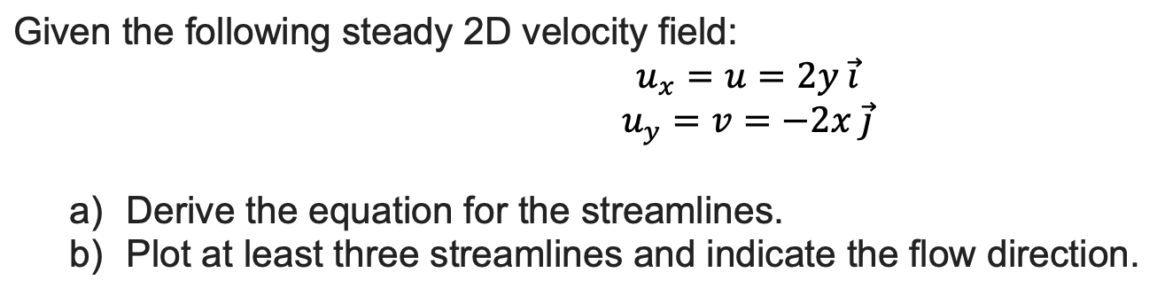 Solved Given the following steady 2D velocity field: | Chegg.com