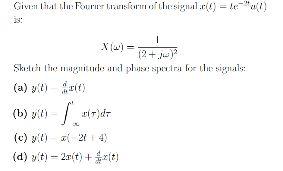 Solved Given that the Fourier transform of the signal x(t) = | Chegg.com