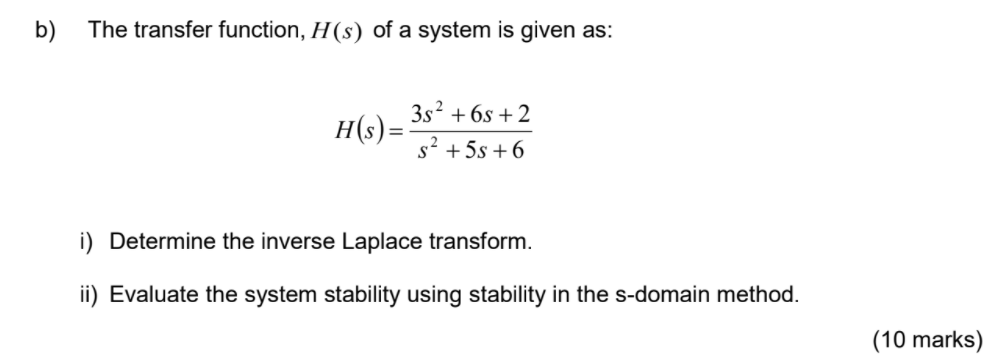 Solved b) The transfer function, H(s) of a system is given | Chegg.com