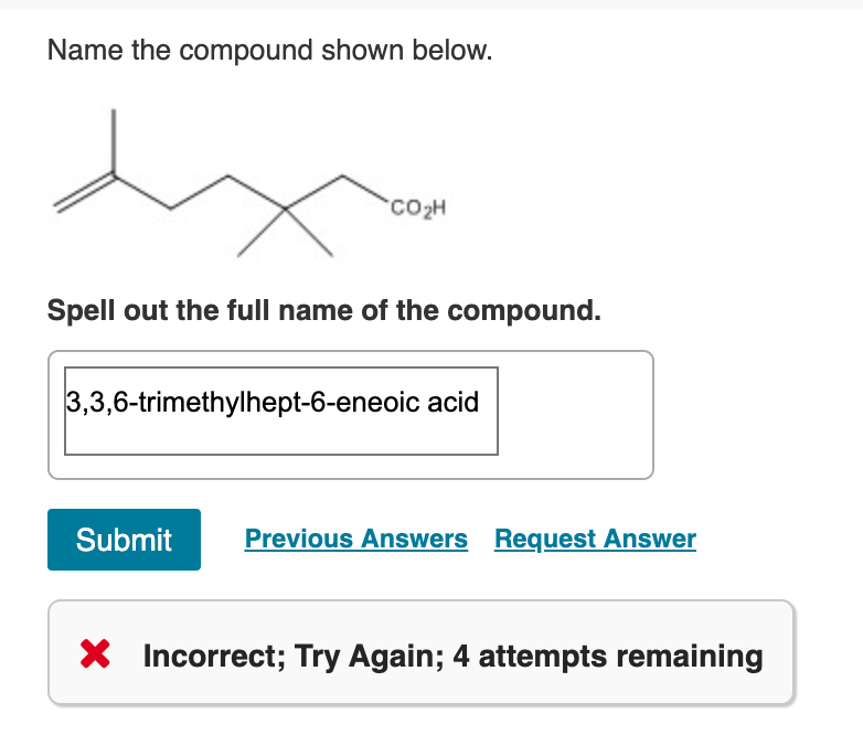 Solved Provide the name of the compound shown below. Spell | Chegg.com