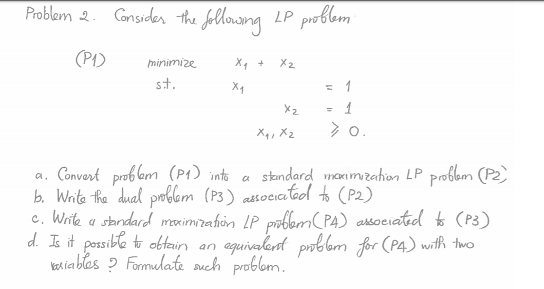 Solved - Problem 2. Consider the following LP problem - (P1) | Chegg.com