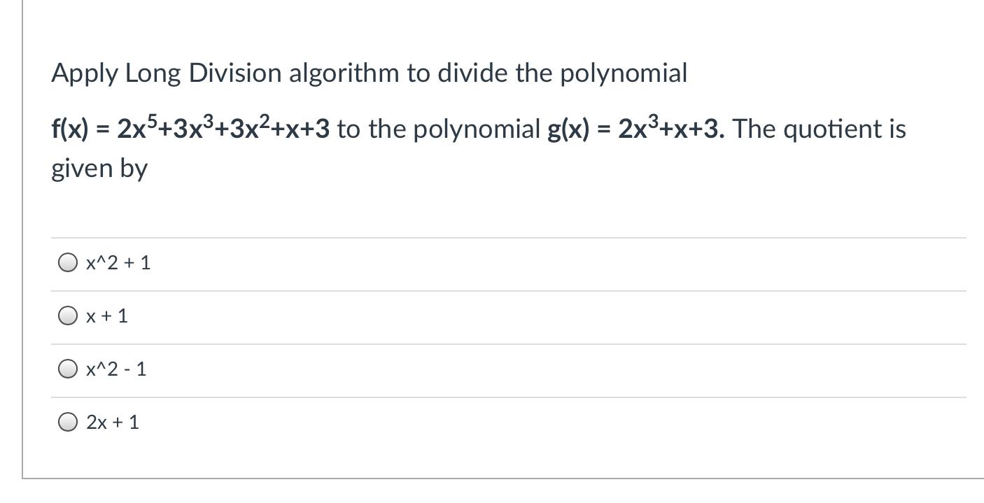 Solved Apply Long Division algorithm to divide the | Chegg.com