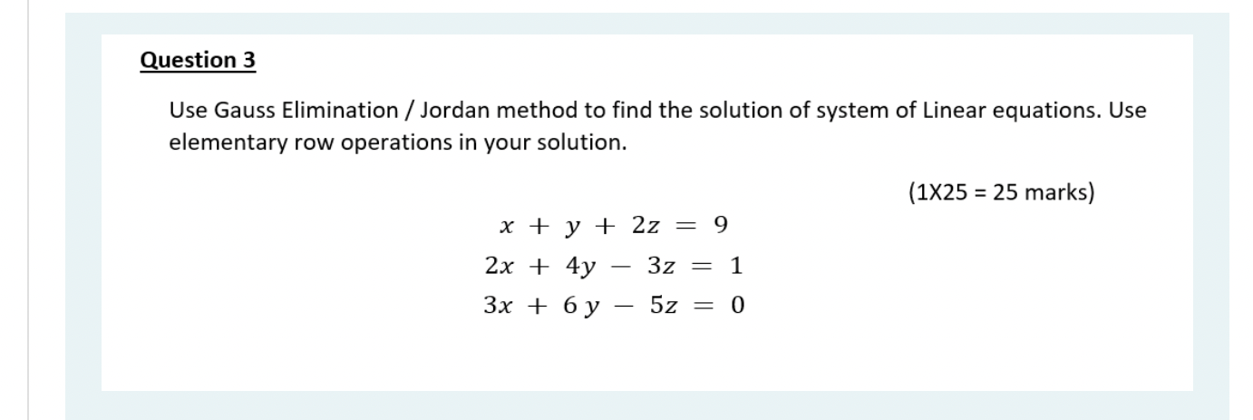 Solved Question 3 Use Gauss Elimination / Jordan method to | Chegg.com