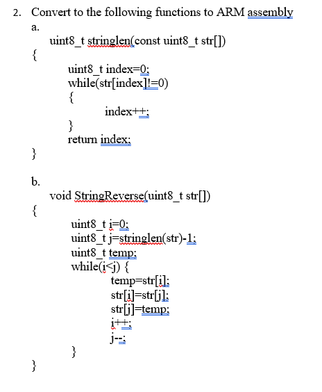 Solved 2. Convert to the following functions to ARM assembly | Chegg.com