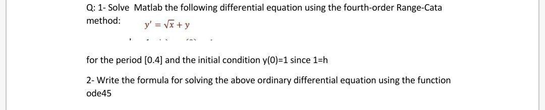 Solved Q: 1- Solve Matlab The Following Differential | Chegg.com