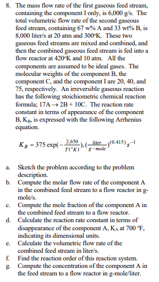 8. The mass flow rate of the first gaseous feed | Chegg.com