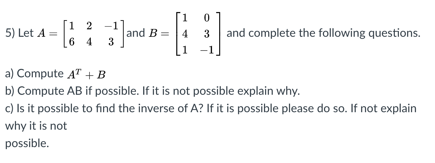 Solved 1 1 2 5) Let A = [ -1 And B 3 = 4 0 3 -1 And Complete | Chegg.com