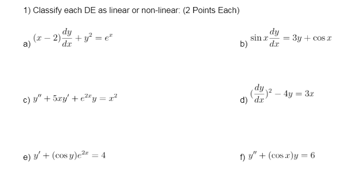 Solved 1) Classify each DE as linear or non-linear: (2 | Chegg.com