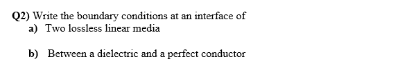 Solved (2) Write the boundary conditions at an interface of | Chegg.com