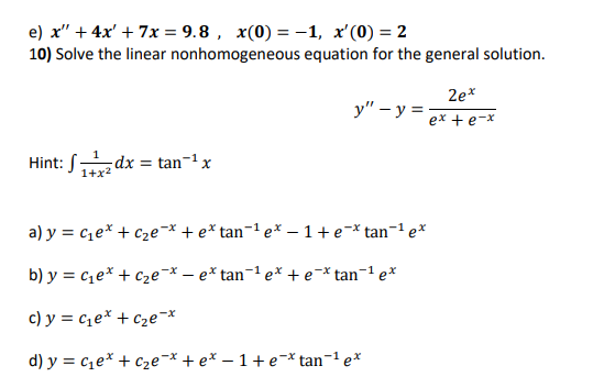 Solved e) x" + 4x' + 7x = 9.8, x(0) = -1, x'(0) = 2 10) | Chegg.com