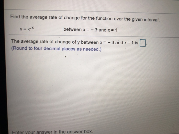 Solved Find The Average Rate Of Change For The Function Over | Chegg.com