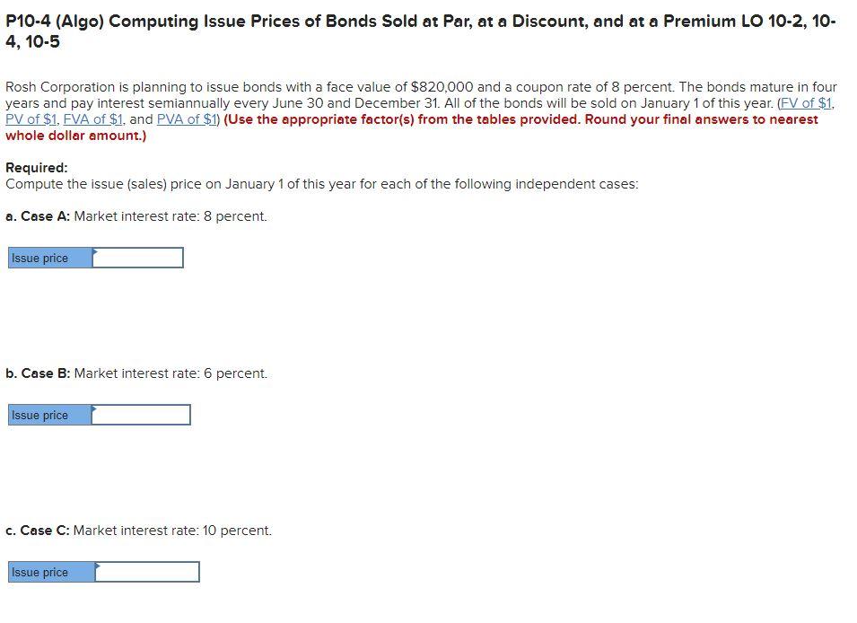 Solved P10-4 (Algo) Computing Issue Prices of Bonds Sold at | Chegg.com