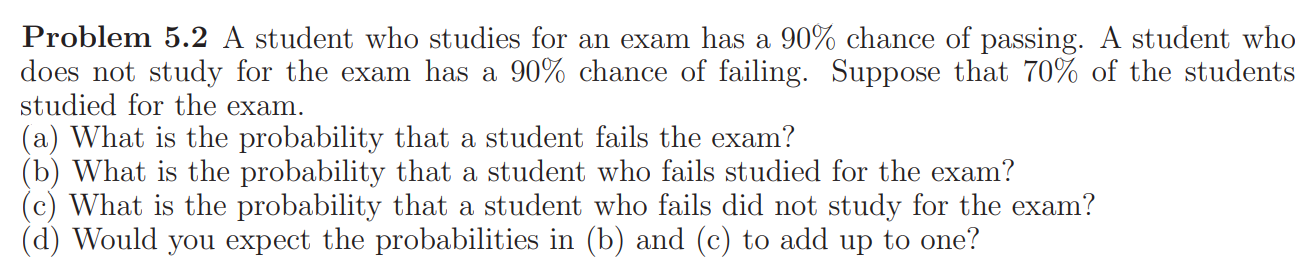 Solved Problem 5.2 A student who studies for an exam has a | Chegg.com