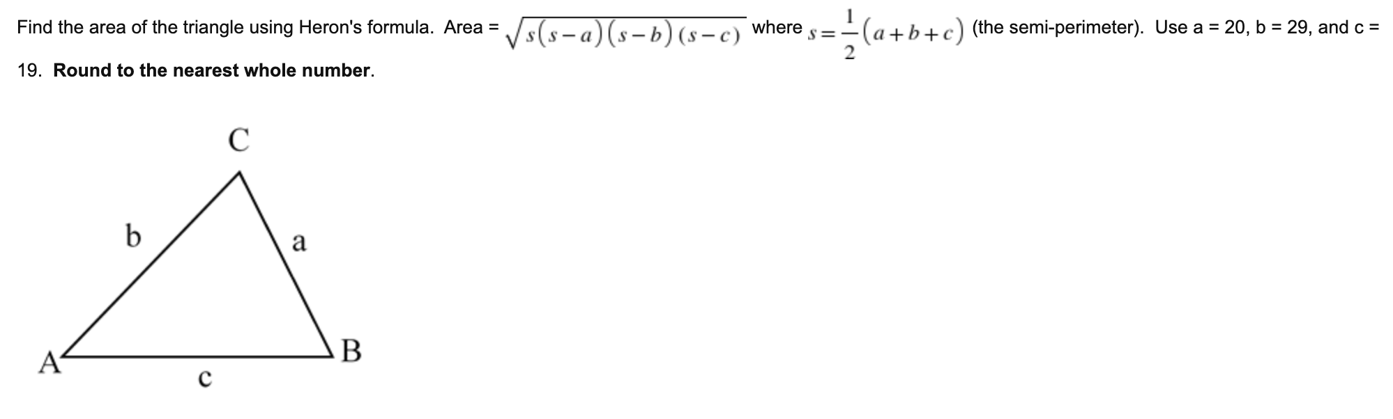 Solved Find the area of the triangle using Heron's formula. | Chegg.com
