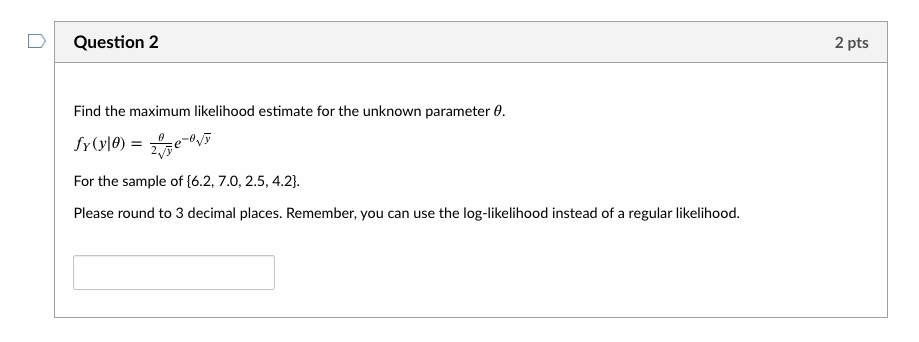 Solved Question 2 2 pts Find the maximum likelihood estimate | Chegg.com