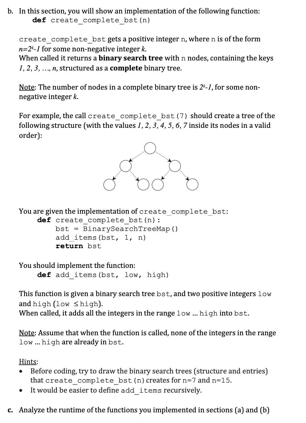 b. In this section, you will show an implementation of the following function:
def create_complete_bst \( (n) \)
create_compl