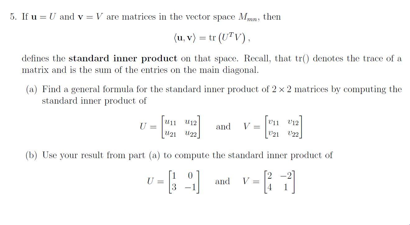 Solved 5. If u = U and v= V are matrices in the vector space | Chegg.com