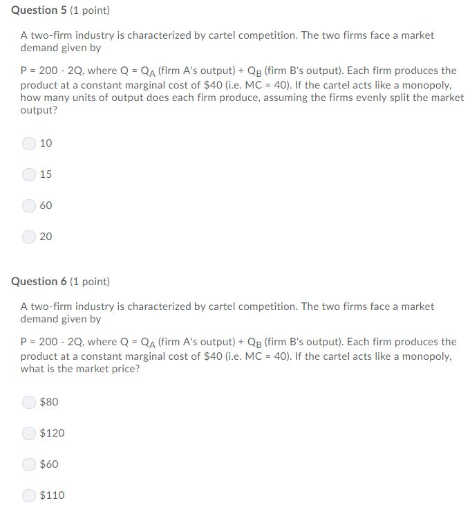 Solved Question 1 (1 point) A two-firm industry is | Chegg.com