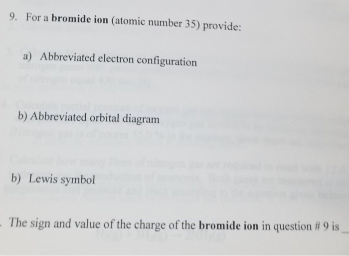 Solved 9. For a bromide ion (atomic number 35) provide a)