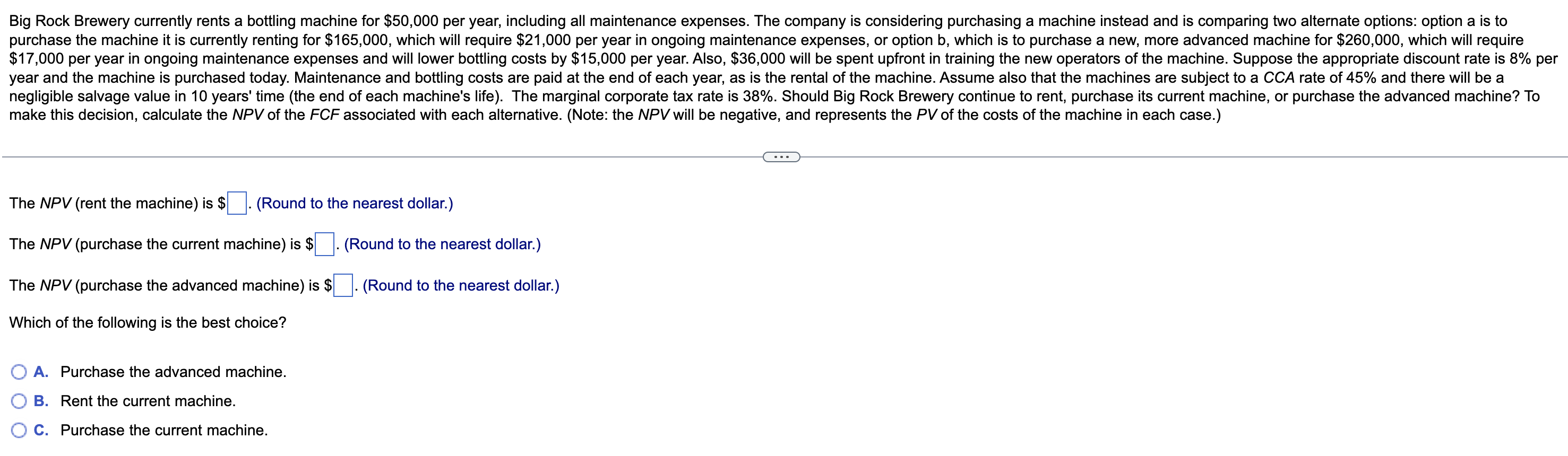 Solved Big Rock Brewery currently rents a bottling machine