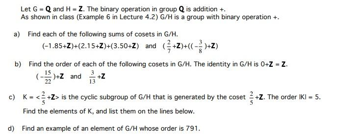 Solved Let G Q And H Z The Binary Operation In Group Chegg Com