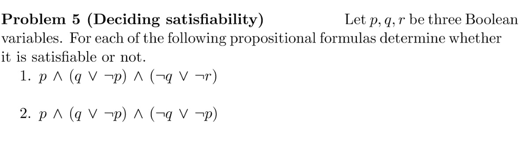 (Solved) : Problem 5 Deciding Satisfiability Variables Following ...