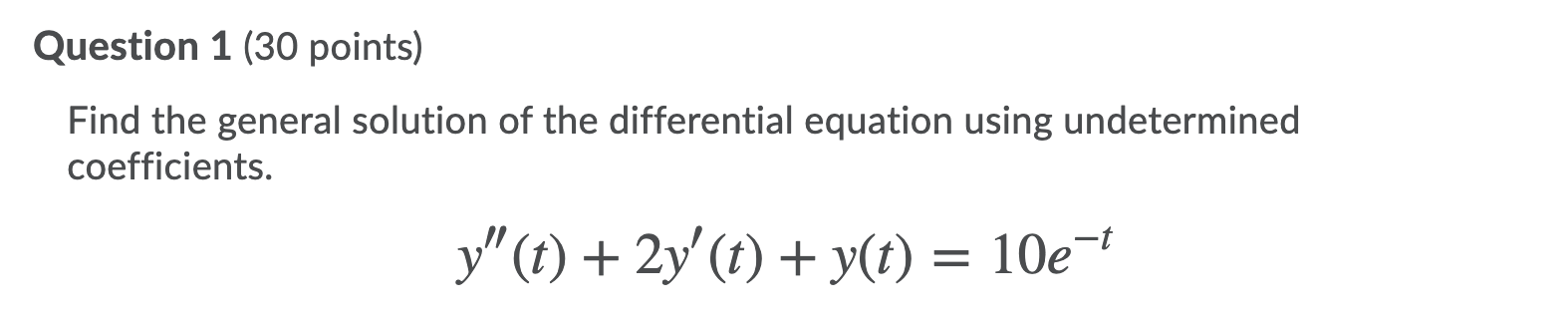Solved Question 1 (30 points) Find the general solution of | Chegg.com