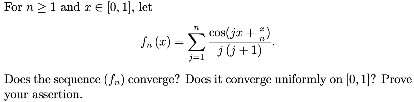 Solved For n ≥ 1 and x = [0, 1], let n cos(jx + 2) j (j + 1) | Chegg.com