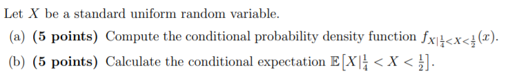 Solved Let X be a standard uniform random variable. (a) (5 | Chegg.com
