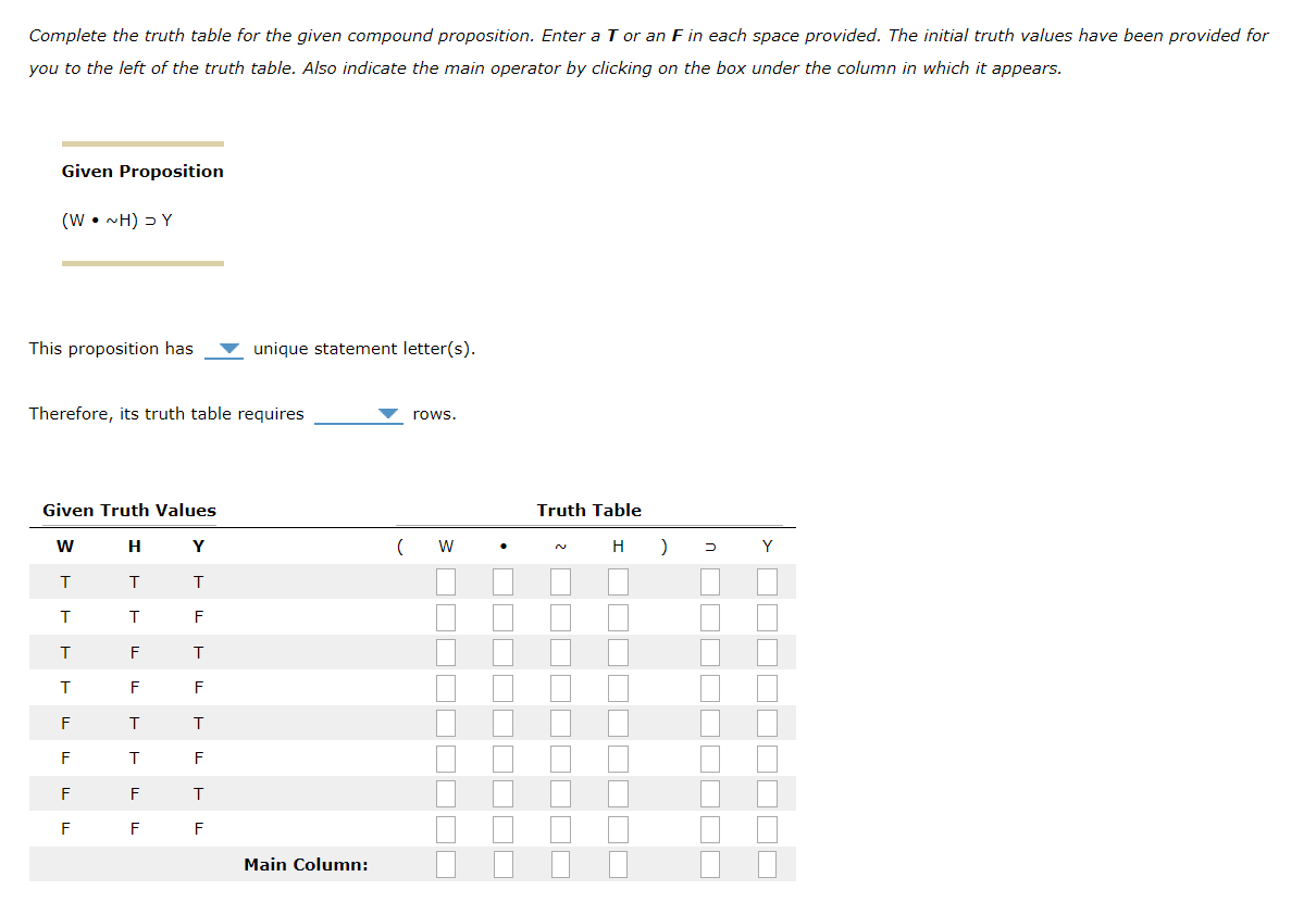 Complete the truth table for the given compound proposition. Enter a T or an F in each space provided. The initial truth valu