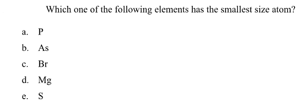 Solved Which One Of The Following Elements Has The Smallest | Chegg.com