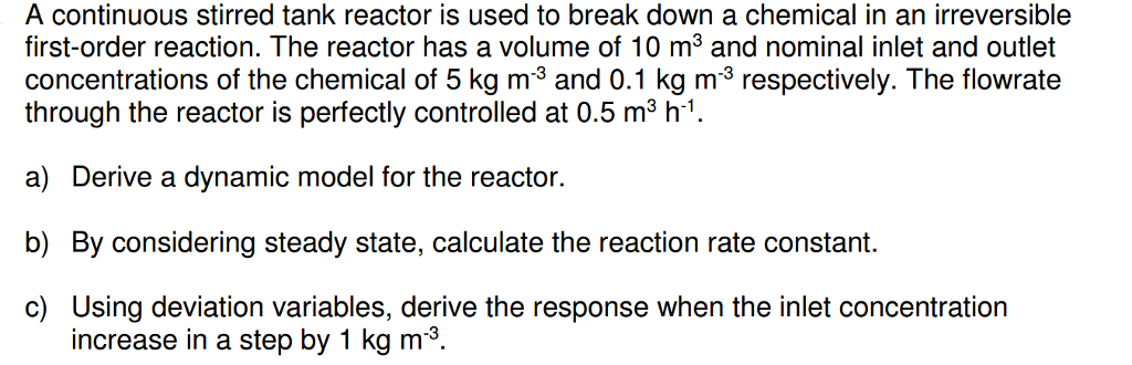 Solved A continuous stirred tank reactor is used to break | Chegg.com