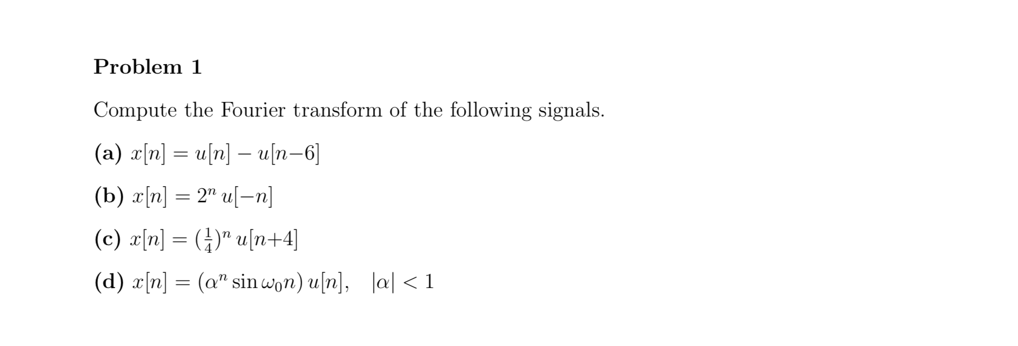 Solved Problem 1 Compute The Fourier Transform Of The Fol Chegg Com