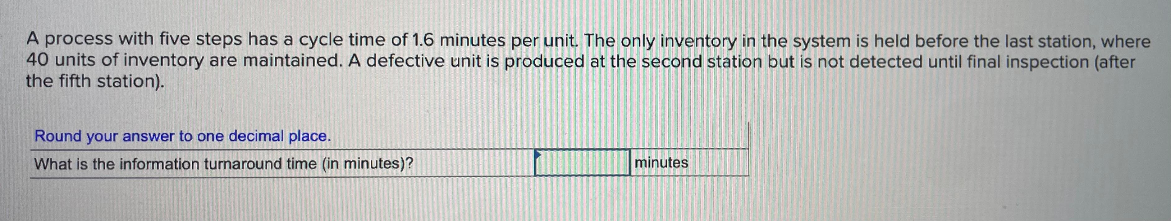 Solved A process with five steps has a cycle time of 1.6 | Chegg.com