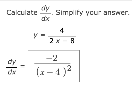 Solved Calculate dy dx Simplify your answer. 4 y = 2 x – 8 | Chegg.com