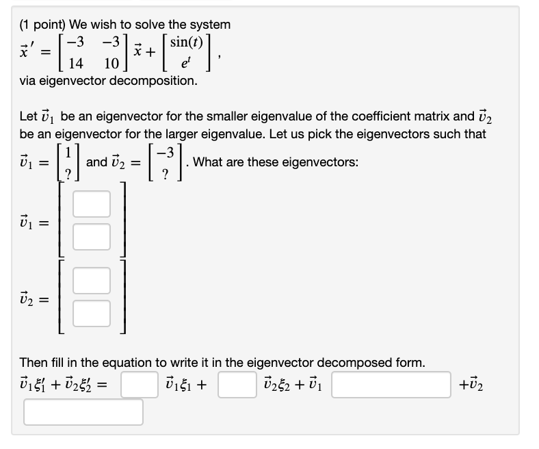 Solved (1 point) Consider the linear system + [ 3 21 1-5 -3 | Chegg.com