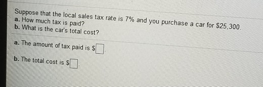 Suppose That The Local Sales Tax Rate Is 7 And You Chegg