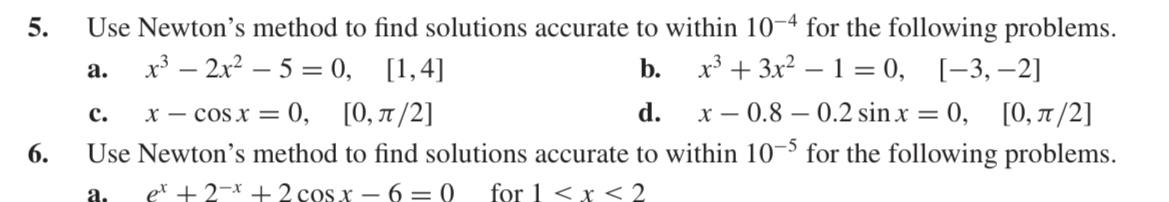 Solved 5. Use Newton's method to find solutions accurate to | Chegg.com