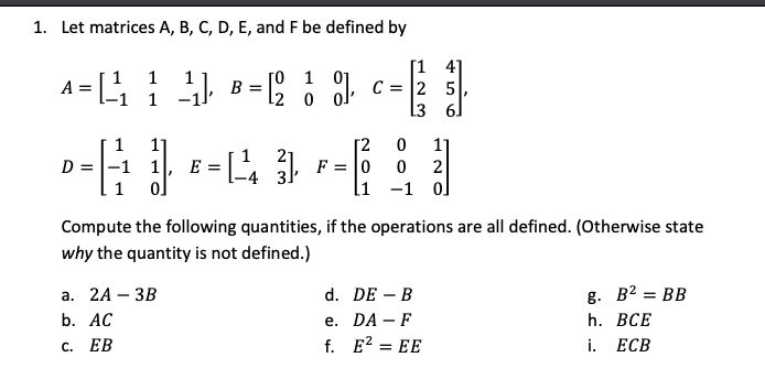 Solved 1. Let matrices A,B,C,D,E, and F be defined by | Chegg.com