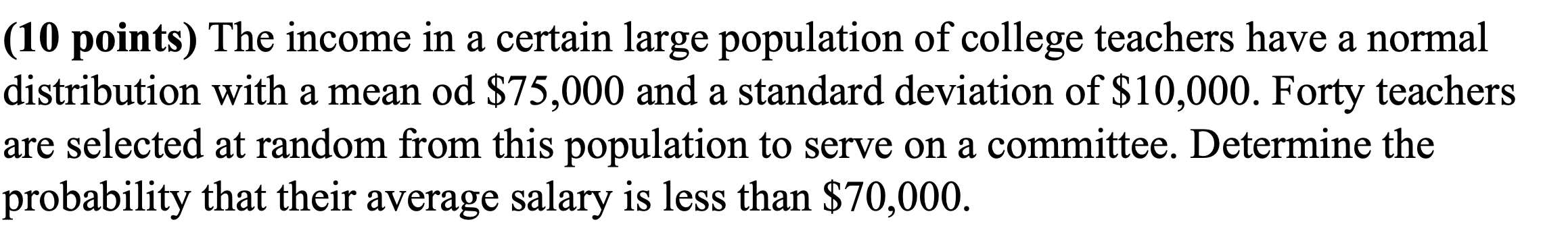 Solved (10 points) The income in a certain large population | Chegg.com