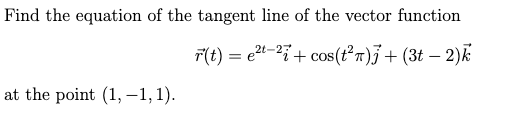 Solved Find the equation of the tangent line of the vector | Chegg.com