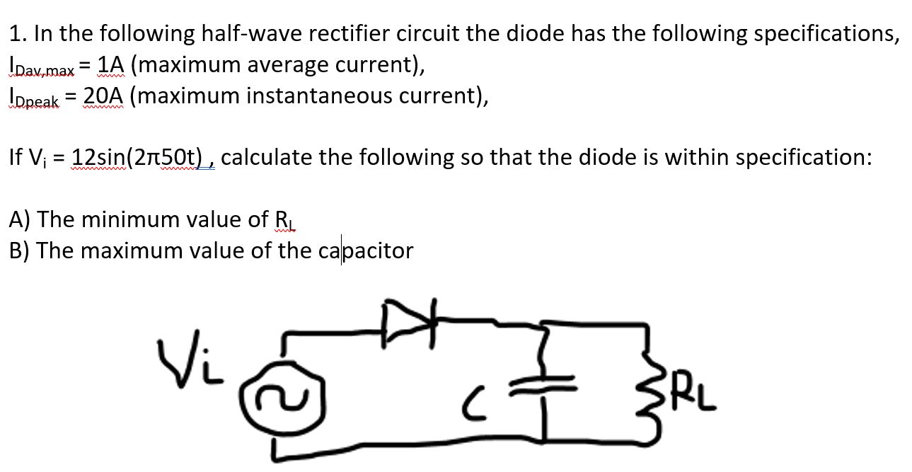 Solved 1. In the following half-wave rectifier circuit the | Chegg.com