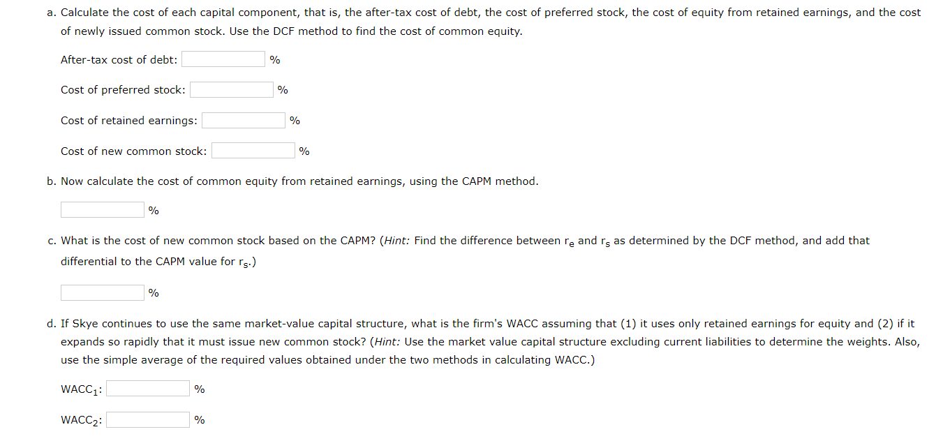 a. Calculate the cost of each capital component, that is, the after-tax cost of debt, the cost of preferred stock, the cost o