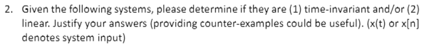 Solved 2. Given the following systems, please determine if | Chegg.com