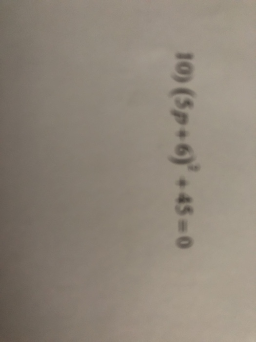 Solved 10) (5p 6)+45- | Chegg.com