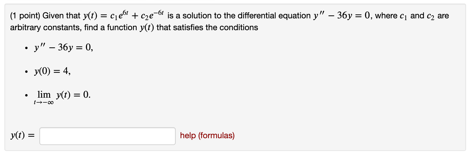 Solved 1 Point) Given That 𝑦(𝑡)=𝑐1𝑒6𝑡+𝑐2𝑒−6𝑡 Is A | Chegg.com